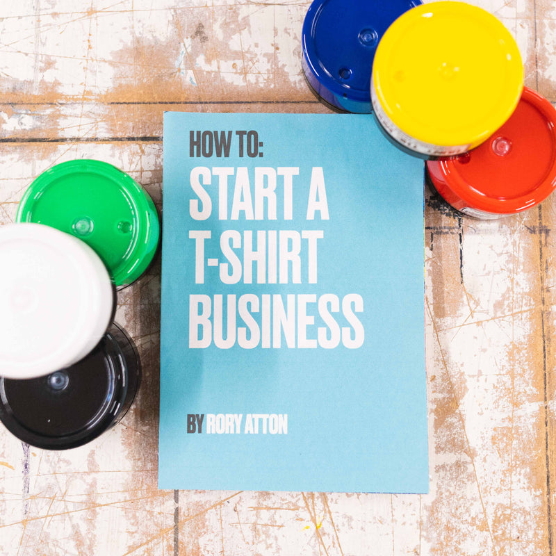 How To Start A T-Shirt Business - Rory Atton (Digital Download)